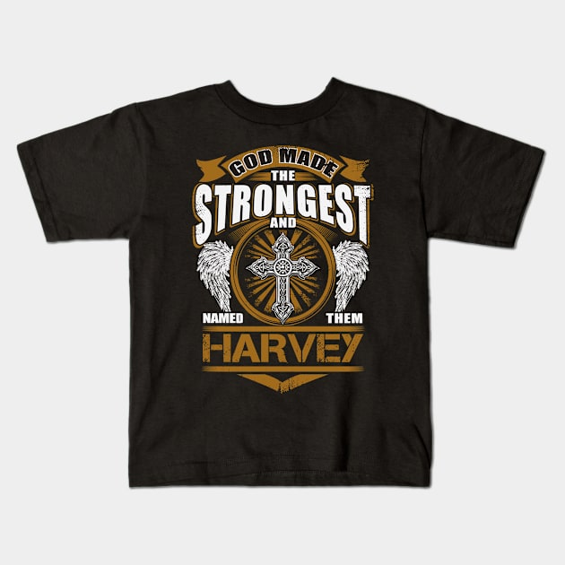 Harvey Name T Shirt - God Found Strongest And Named Them Harvey Gift Item Kids T-Shirt by reelingduvet